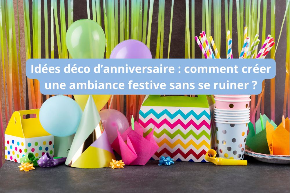 Idées déco d’anniversaire 