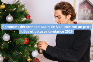 Comment décorer son sapin de Noël comme un pro : idées et astuces tendance 2025